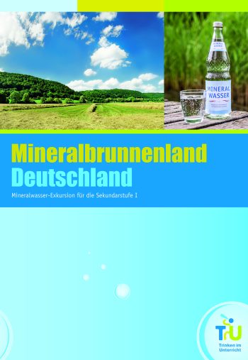 Mineralbrunnenland Deutschland – Mineralwasser-Exkursion für die Sekundarstufe I