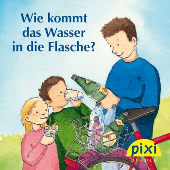 Pixi-Buch „Wie kommt das Wasser in die Flasche?“